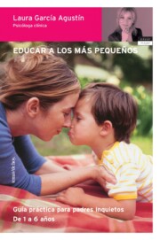 Portada de Educar a los Mas Pequeños: Guia Practica para Padres Inquietos