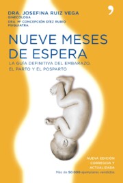 Portada de Nueve Meses De Espera: la Guia Definitiva del Embarazo, Parto y P Ostparto