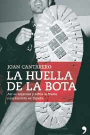 Portada de La Huella De la Bota: Asi Se Organiza y Actua la Trama Nazi-fasci Sta en España
