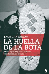 Libro La Huella De la Bota: Asi Se Organiza y Actua la Trama Nazi-fasci Sta en España (2010)