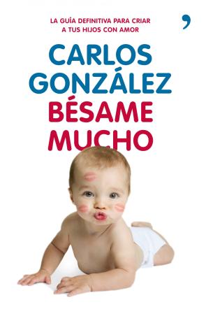 Libro Besame Mucho: Como Criar a Tus Hijos con Amor (2ª Ed) (2012)
