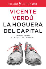 Portada de (pe) la Hoguera del Capital: Abismo y Utopia a la Vuelta De la (premio De Hoy 2012) (2012)