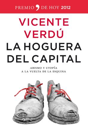 Libro (pe) la Hoguera del Capital: Abismo y Utopia a la Vuelta De la (premio De Hoy 2012) (2012)