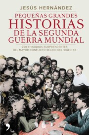 Portada de Pequeñas Grandes Historias De la Segunda Guerra Mundial