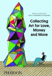 Portada de Collecting Art For Love, Money, And More