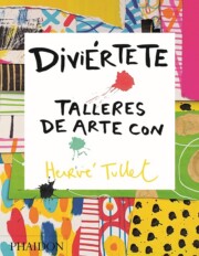 Portada de Diviertete Talleres De Arte con Herve Tullet
