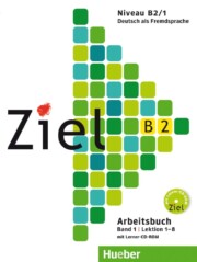 Portada de Ziel B2, Band 1, Lektion 1-8. Arbeitsbuch. Mit Lerner Cd-rom