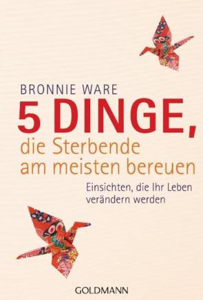 Libro 5 Dinge, Die Sterbende Am Meisten Bereuen . (2015)