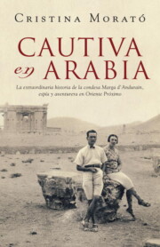 Libro Cautiva en Arabia: la Extraordinaria Historia De la Condesa Marga D Anduranin, Espia y Aventurera en Oriente Medio (2009)