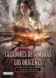 Portada de Cazadores De Sombras: los Origenes 3: Princesa Mecanica