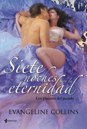 Libro Siete Noches para la Eternidad (regencia. los Placeres del Pecado Nº 2) (2011)