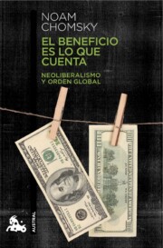 Portada de El Beneficio Es Lo Que Cuenta: Neoliberalismo y Orden Global