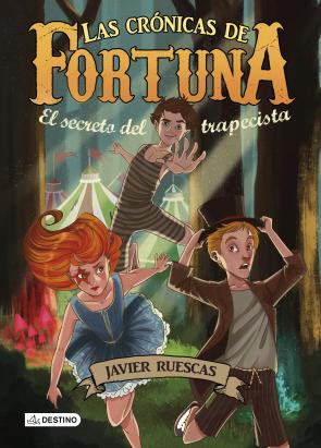 Libro Las Cronicas De Fortuna Nº 1. el Secreto del Trapecista (2015)