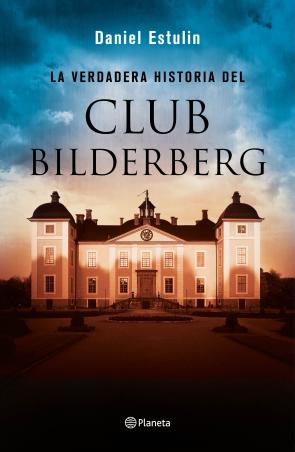 Libro La Verdadera Historia del Club Bilderberg (2015)