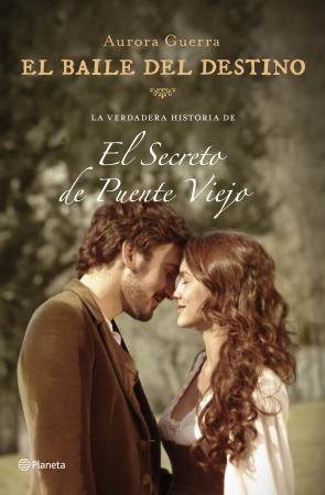 Libro El Baile del Destino: la Verdadera Historia De el Secreto De Puente Viejo (2015)
