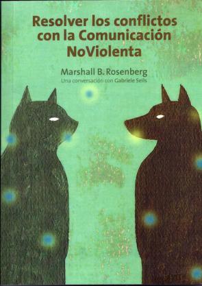 Resolver los Conflictos con la Comunicacion No Violenta (2011)