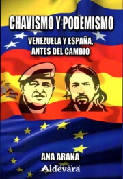 Portada de Chavismo y Podemismo: Venezuela y España, Antes del Cambio