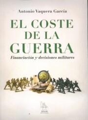 Portada de El Coste De la Guerra: Financiacion y Decisiones Militares
