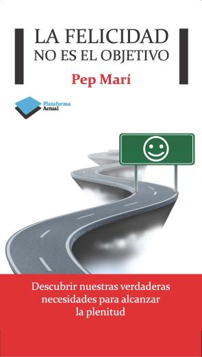 Libro La Felicidad No Es el Objetivo (2013)