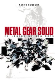 Portada de Metal Gear Solid: el Legado De Big Boss