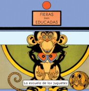 Libro La Escuela De los Juguetes: Fieras Bien Educadas (2015)