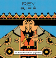 Portada de La Escuela De los Juguetes: Rey Bife