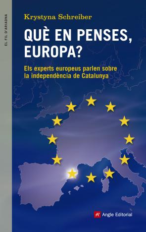 Libro Que en Penses, Europa?: Els Experts Europeus Parlen Sobre la Independencia Catalana (2015)