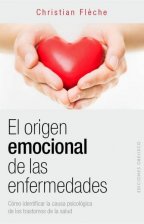 Libro El Origen Emocional De las Enfermedades: Como Identificar la Causa Psicologica De los Trastornos De la Salud (2015)