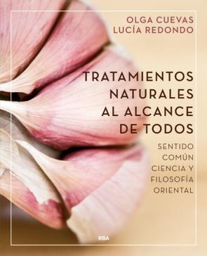 Libro Tratamientos Naturales Al Alcance De Todos: Sentido Comun, Ciencia y Filosofia Oriental (2015)