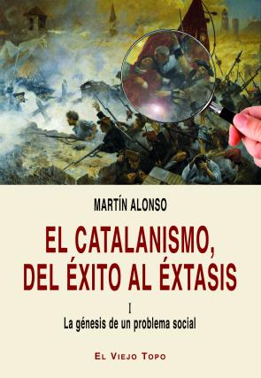Libro El Catalanismo, del Exito Al Extasis (i): la Genesis De un Problema Social (2015)