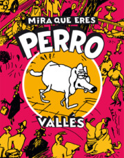Portada de Mira Que Eres Perro