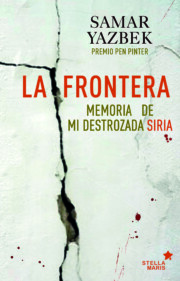 Portada de La Frontera: Memoria De Mi Destrozada Siria