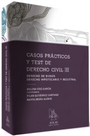 Portada de Casos Practicos y Test De Derecho Civil Iii: Derecho De Bienes, Derecho Hipotecario y Registral