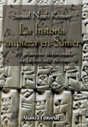 Portada de La Historia Empieza en Sumer: 39 Testimonios De la Historia Escri Ta