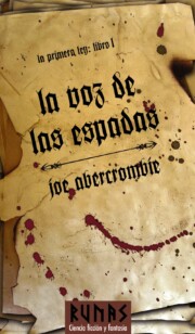 Portada de La Voz De las Espadas: la Primera Ley, Libro I