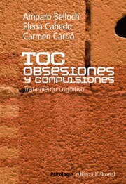 Portada de Toc. Obsesiones y Compulsiones. Tratamiento Cognitivo del Trastor No Obsesivo Compulsivo