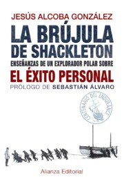 Portada de La Brujula De Shackleton: Enseñanzas De un Explorador Polar Sobre el Exito Personal