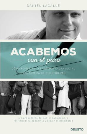 Libro ¡acabemos con el Paro!: Como Poner Fin a la Mayor Lacra Social y Economica De Nuestro Pais (2015)