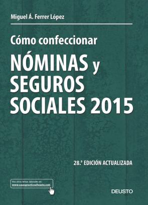 Como Confeccionar Nominas y Seguros Sociales 2015 (28ª Ed.) (2015)