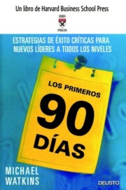 Portada de Los Primeros 90 Dias: Estrategias De Exito Decisivas para Nuevos Lideres