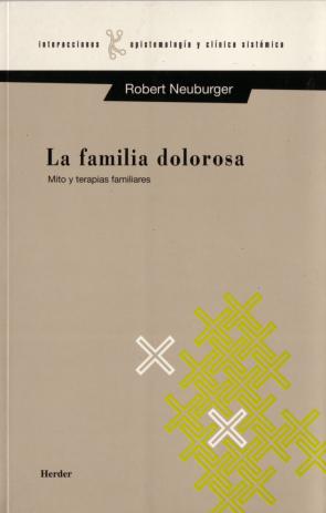 Libro La Familia Dolorosa: Mito y Terapias Familiares (2009)