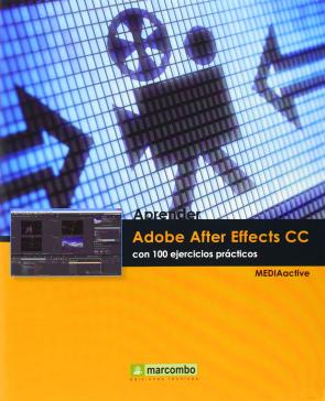 Aprender Adobe After Effects Cc con 100 Ejercicios Practicos (2014)