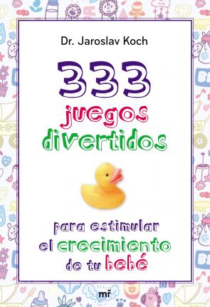 Libro (pe) 333 Juegos Divertidos para Estimular el Crecimiento De Tu Bebe (2013)