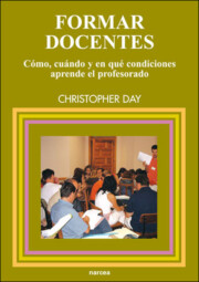 Portada de Formar Docentes: Como, Cuando y en Que Condiciones Aprende el Pro Fesorado