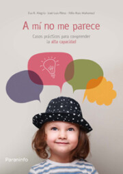 Portada de A Mi No Me Parece. Casos Practicos para Comprender la Alta Capacidad
