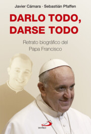Portada de Darlo Todo, Darse Todo: Retrato Biografico del Papa Francisco