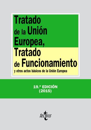 Libro Tratado De la Union Europea, Tratado De Funcionamiento y Otros Actos Basicos De la Union Europea (19ª Ed.) (2015)