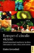 Libro Romper el Circulo Vicioso: Salud Intestinal Mediante la Dieta. en Fermedad De Crohn, Celiaca, Colitis Ulcerosa (2ª Ed.) (2006)