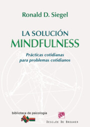 Portada de La Solucion Mindfulness: Practicas Cotidianas para Problemas Coti Dianos