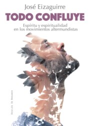 Portada de Todo Confluye: Espiritu y Espiritualidad en los Movimientos Altermundistas